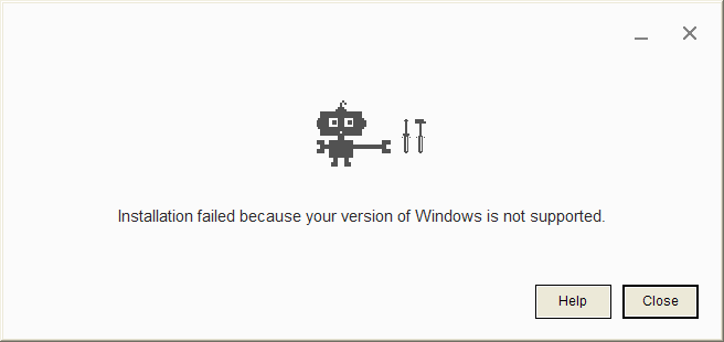 Installation failed because your version of Windows is not supported.